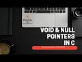 Void & Null Pointers Explained || Type Casting in Void Pointers || Program Arena