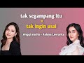 Tak segampang itu x tak ingin usai - version Tik Tok Viral LeonI CamTiK