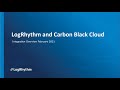 VMware Carbon Black Cloud with Logrythm - Integration Demo