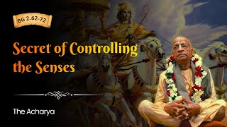 Secret of Controlling the Senses | Srila Prabhupada Lecture | BG 2.62-72