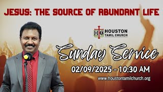 Sunday Service | Jesus: The Source of Abundant Life | Houston Tamil Church