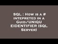 SQL : How is a # intepreted in a Guid/UNIQUEIDENTIFIER (SQL Server)