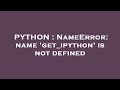 PYTHON : NameError: name 'get_ipython' is not defined