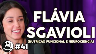 FLÁVIA SGAVIOLI (NUTRIÇÃO FUNCIONAL E NEUROCIÊNCIA) - Lutz Podcast #41