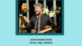 Ustad Rashid Khan Tarana in Raag Jhinjhoti