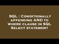 SQL : Conditionally appending AND to where clause in SQL Select statement