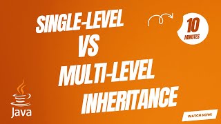 Single-Level vs Multi-Level Inheritance in Java