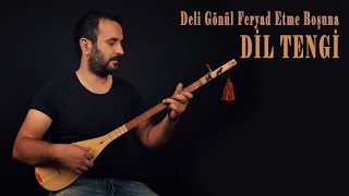 Dil Tengi - Deli Gönül Feryad Etme Boşuna | © Arda Müzik 2021