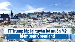 TT Trump lặp lại tuyên bố muốn Mỹ kiểm soát Greenland | VOA Tiếng Việt