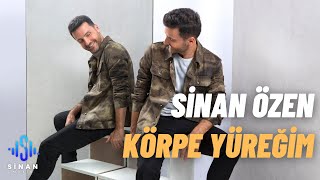 Sinan Özen | Körpe Yüreğim | Official Video