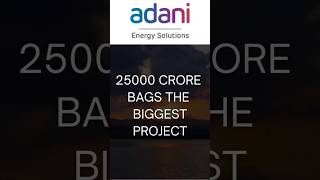 Biggest ADANI PROJECT 25000 CRORE #adanigroup #project