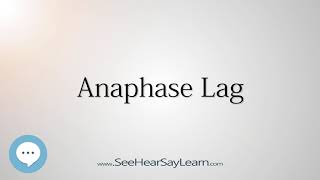 Anaphase Lag 🔊