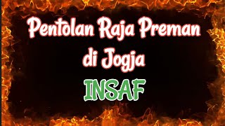 Daftar Raja Preman paling ditakuti di Jogja INSAF