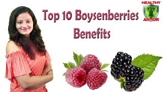 Top 10 Boysenberry Benefits For Health | Benefits Of Fruits