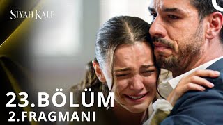 Siyah Kalp 23. Bölüm 2. Fragmanı