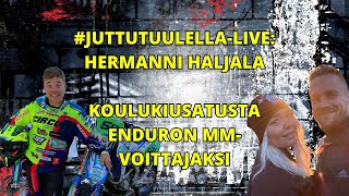 Juttutuulella-live, jakso #26: Vieraana Hermanni Haljala - Koulukiusatusta Enduron MM-voittajaksi