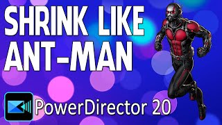 How To Shrink Like Ant Man | PowerDirector