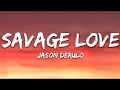 Jason Derulo-Savage love (lyrics) |Just lyricz