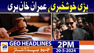 Geo Headlines 2 PM | Imran Khan, others acquitted in two long march vandalism cases | 20th May 2024