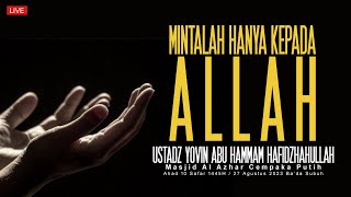 Ustadz Yovin Abu Hammam - Mintalah Hanya Kepada Allah ( Pertemuan 2 )