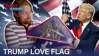 Trump Love Flag: Give the American Flag Your Ultimate Salute | The Daily Show