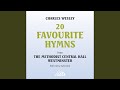 Wesley: Forth in Thy Name, O Lord, I Go (Antwerp) - 1. Forth in Thy Name, O Lord, I Go