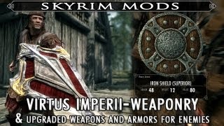 Skyrim Mod Feature: Virtus Imperii - Weaponry and Upgraded Weapons and Armors for Enemies