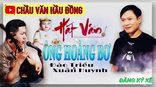 ÔNG HOÀNG BƠ • XUÂN HUYNH - ĐÀO TRIỀU