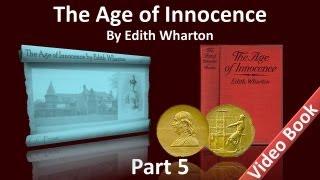 Part 5 - The Age of Innocence Audiobook by Edith Wharton (Chs 31-34)