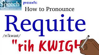 How to Pronounce Requite