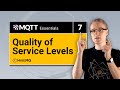 MQTT QoS - Quality of Service | MQTT Essentials Part 7