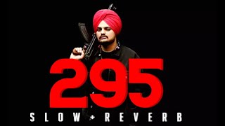 295 | Slow + Reverb | Sidhu Moosewala | The Kid | #sidhumoosewala #slowedandreverb #tribute
