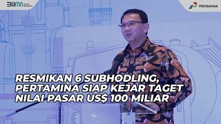 Pertamina Resmikan 6 Subholding Siap Menuju Global Energy Champion