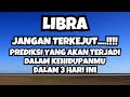 LIBRA💥JANGAN TERKEJUT..PREDIKSI YANG AKAN TERJADI DALAM KEHIDUPANMU