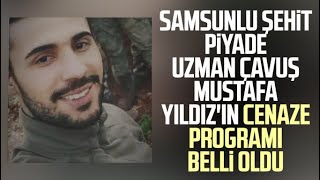 Samsunlu şehit Piyade Uzman Çavuş Mustafa Yıldız'ın cenaze programı belli oldu