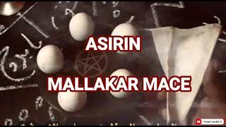 ASIRIN MALLAKAR MACE MUJARRABI