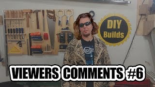 DIY Builds - Viewer's Comments #6