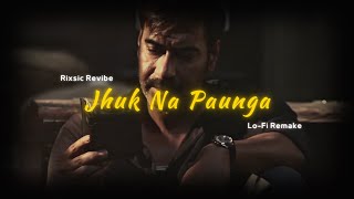 Jhuk Na Paunga (Rixsic Lofi Remake) | Papon | Bollywood Lofi 🌊