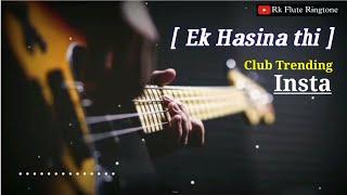 Ek Hasina thi [Club + Remix] Ringtone || New Background music 🎵 New mobile ringtone 2022