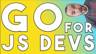 Golang Tutorial for JavaScript Developers