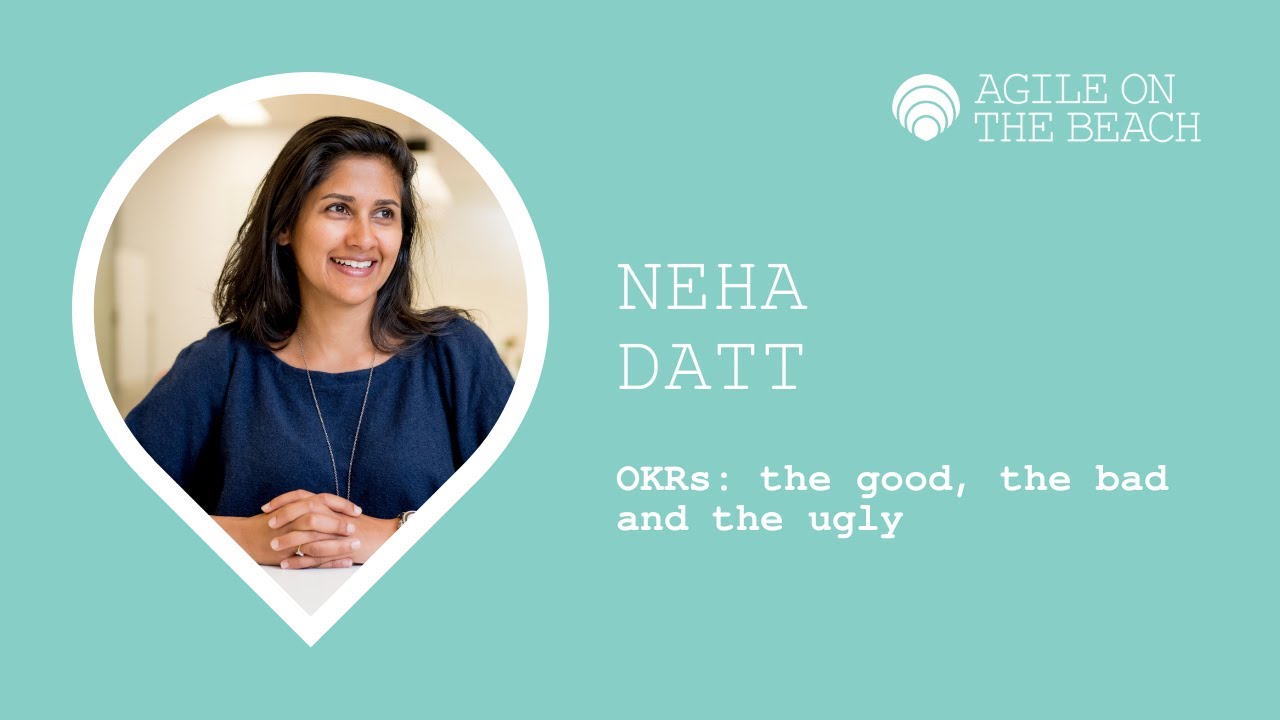 OKRs: The Good, The Bad And The Ugly - Neha Datt - YouTube