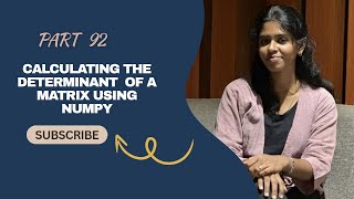 Part 92 – Calculating the Determinant of a Matrix Using NumPy | Python NumPy Tutorial