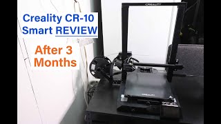 Creality CR 10 Smart 3D Printer Three Month Review