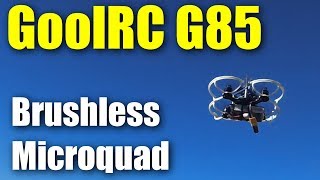 GoolRC G85 3S brushless micro-drone from RCMoment