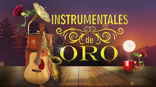 Las 100 Melodias Orquestadas Mas Bellas de Todos Los Tiempos -  Instrumentales de Oro