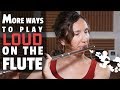 Learn to play LOUD on the Flute