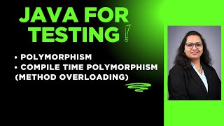 Java For Tester : Session 18 - Polymorphism | Compile Time Polymorphism | Method Overloading