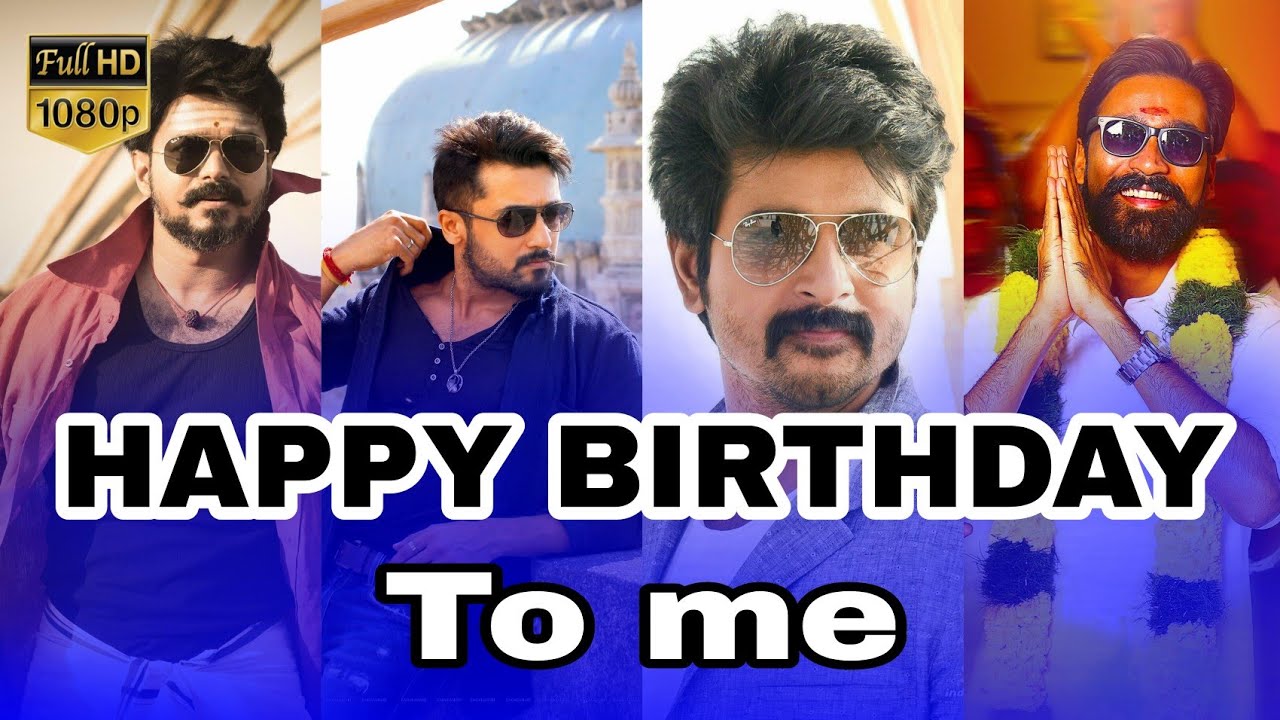 Happy Birthday To Me Whatsapp Status Tamil | Happy Birthday Whatsapp ...