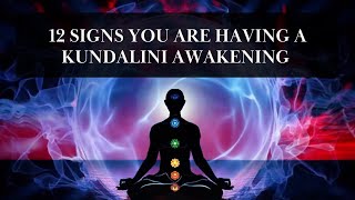 12 Signs Of Kundalini Awakening