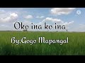 by .gogo mapangal oh ko ina ko ina